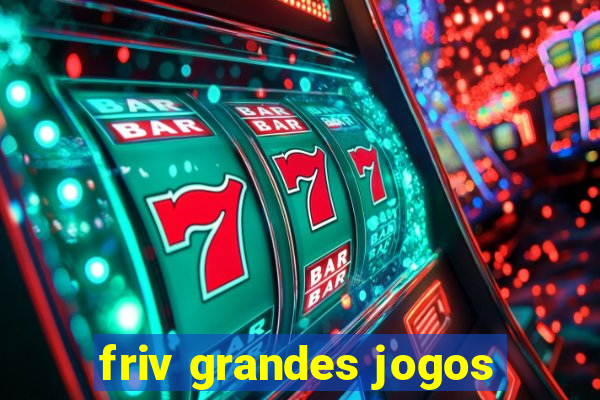 friv grandes jogos